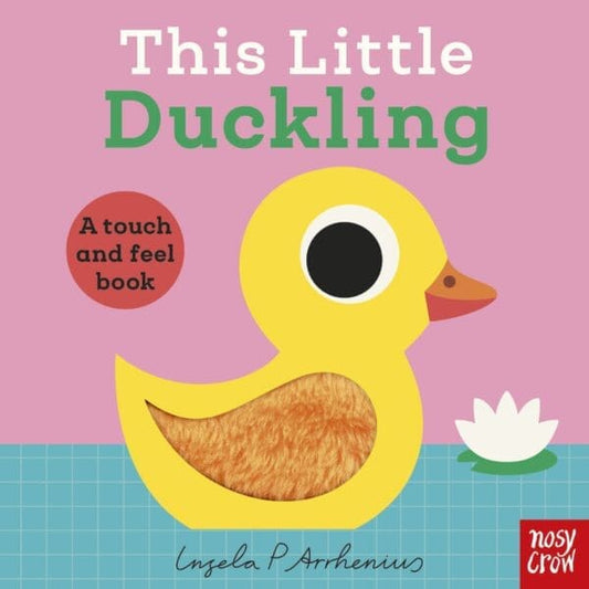 This Little Duckling Touch And Feel Book