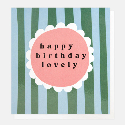 Happy Birthday Lovely Stripe